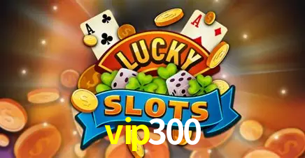 Explore as vantagens do vip300: serviço profissional e confiabilidade